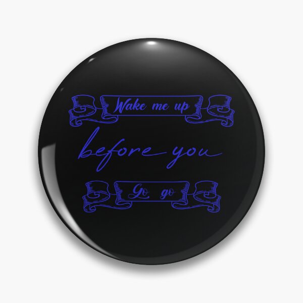 Item preview, Wake Me Up Before You Go Go designed and sold by MUSThaveprint.