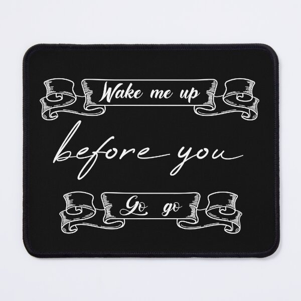 Item preview, Wake Me Up Before You Go Go designed and sold by MUSThaveprint.