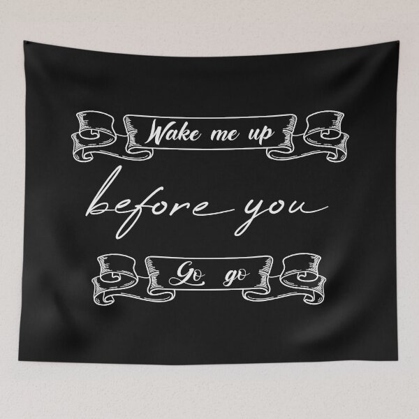 Item preview, Wake Me Up Before You Go Go designed and sold by MUSThaveprint.