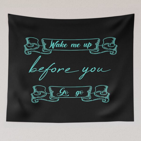 Item preview, Wake Me Up Before You Go Go designed and sold by MUSThaveprint.