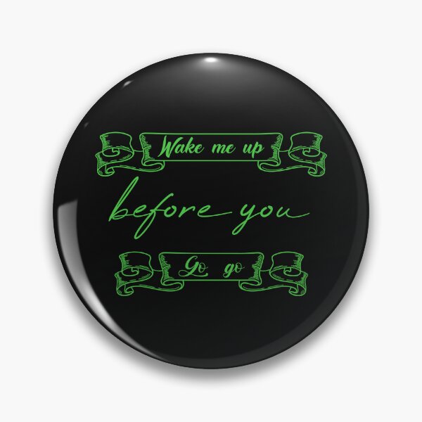 Item preview, Wake Me Up Before You Go Go designed and sold by MUSThaveprint.