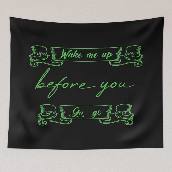 Item preview, Wake Me Up Before You Go Go designed and sold by MUSThaveprint.