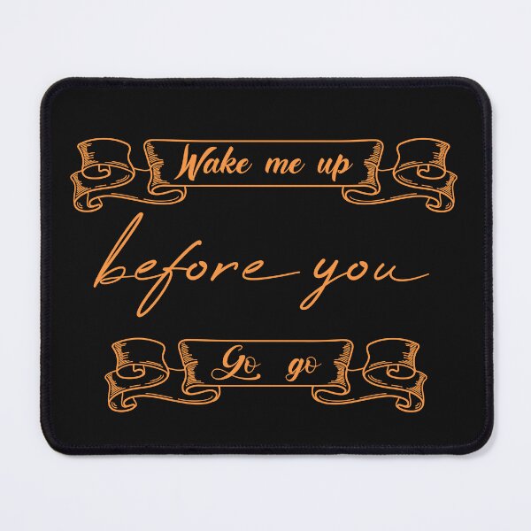 Item preview, Wake Me Up Before You Go Go designed and sold by MUSThaveprint.
