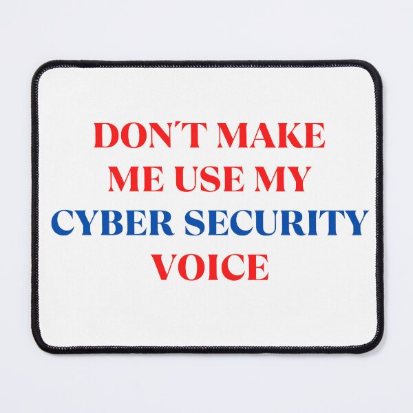 Item preview, Don´t make me use my Cyber Security voice - Cybersecurity expert design designed and sold by tshirtfever.