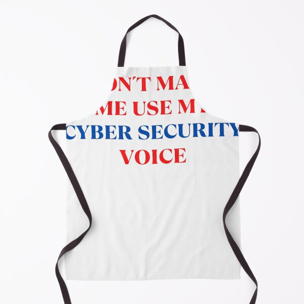 Item preview, Don´t make me use my Cyber Security voice - Cybersecurity expert design designed and sold by tshirtfever.
