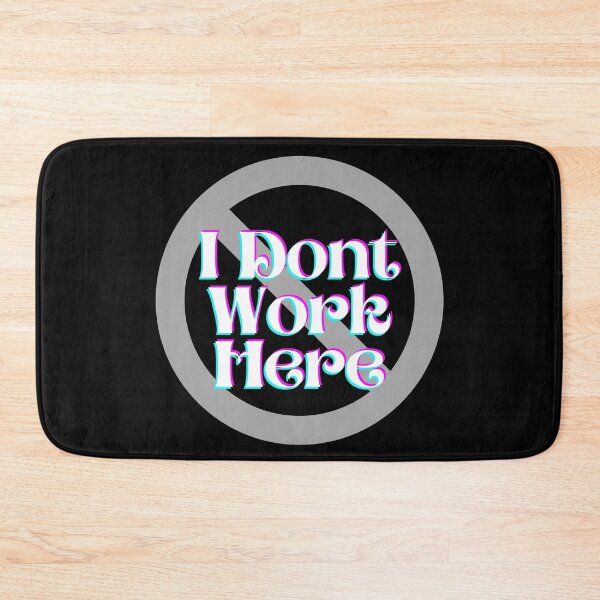 Item preview, I don't work here designed and sold by jimjo.