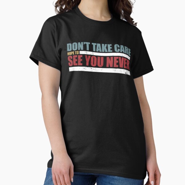 Item preview, The Challenge MTV Quote - Don't Take Care Hope To See You Never designed and sold by VernaDuBu.