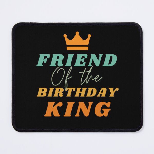 Item preview, Friend of the Birthday King Squad Crew Matching Costume designed and sold by 27th-Tee.