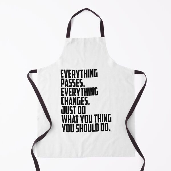 Item preview, Everything passes Everything changes Just do what you think you should do designed and sold by OttilieJacon.