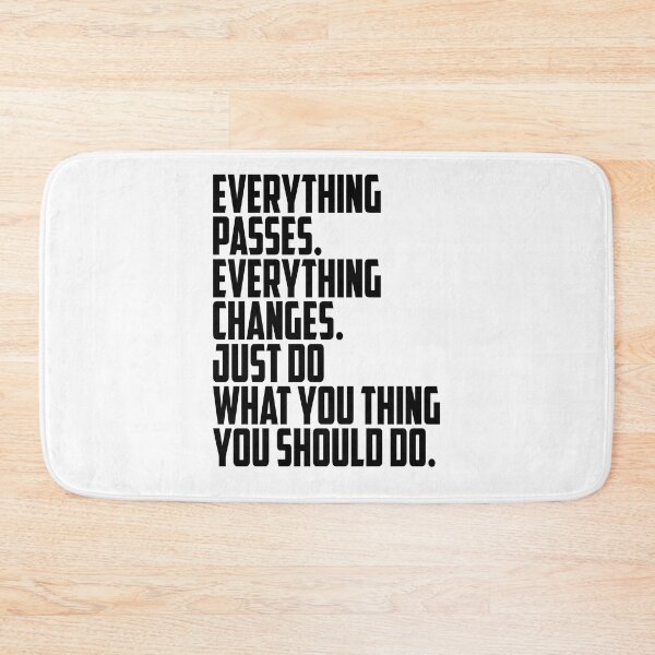 Item preview, Everything passes Everything changes Just do what you think you should do designed and sold by OttilieJacon.