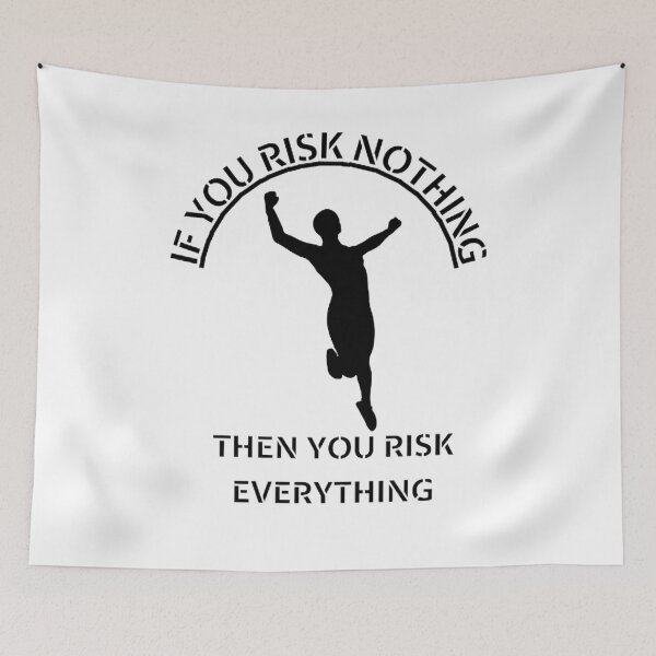 Item preview, IF YOU RISK NOTHING, THEN YOU RISK EVERYTHING designed and sold by Bulldoser.