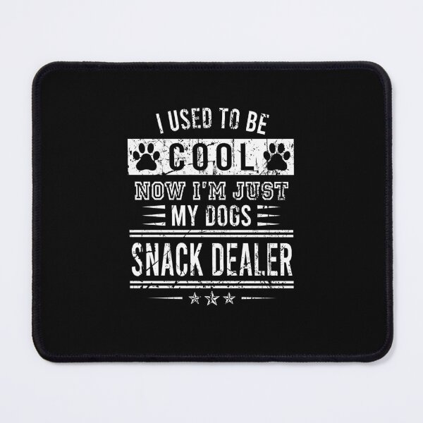 Item preview, I used to be cool Now I'm just my dogs snack dealer designed and sold by CatherineRC.