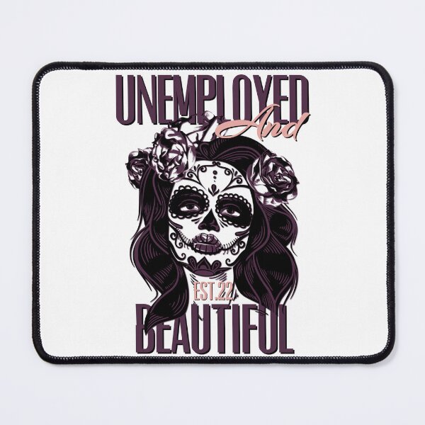 Item preview, UNEMPOLYED AND BEAUTIFUL designed and sold by GAADesignz.
