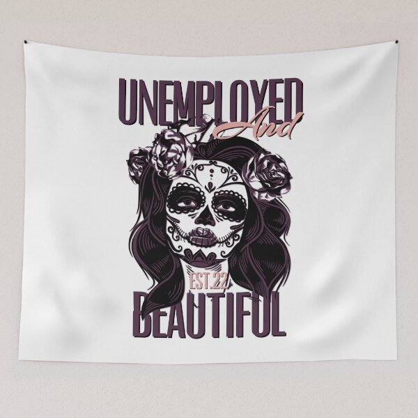 Item preview, UNEMPOLYED AND BEAUTIFUL designed and sold by GAADesignz.