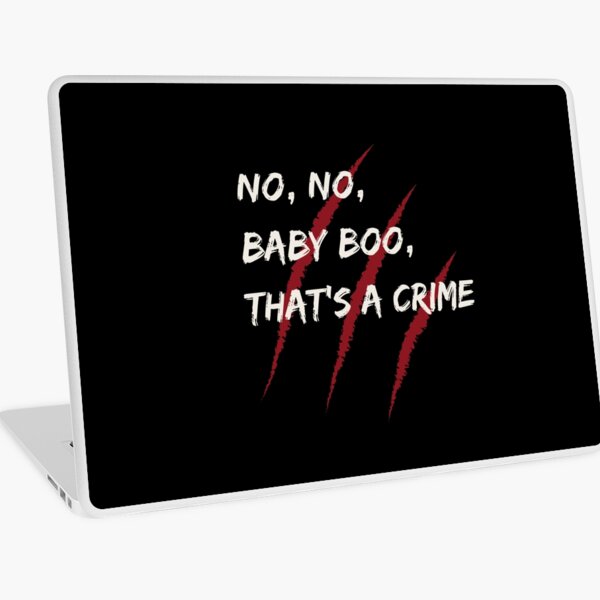No No Baby Boo That's A Crime Laptop Skin