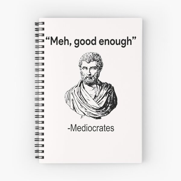 Item preview, Meh good enough MEdiocrates designed and sold by malvinabucky.