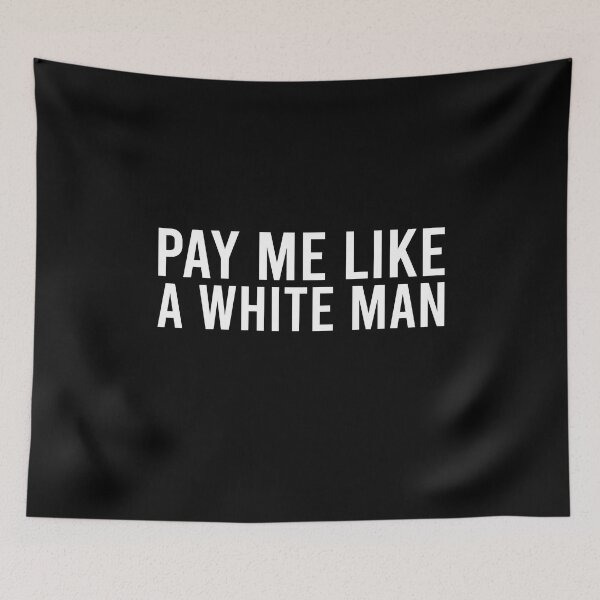 Item preview, Pay me like a white man designed and sold by malvinabucky.