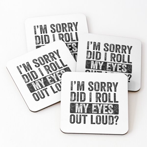Item preview, I'm Sorry Did I Roll My Eyes Out Loud Funny Sarcastic designed and sold by Abaddon-art.