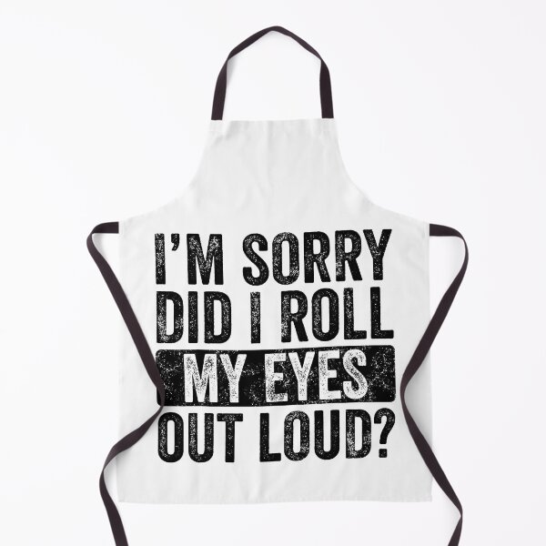 Item preview, I'm Sorry Did I Roll My Eyes Out Loud Funny Sarcastic designed and sold by Abaddon-art.