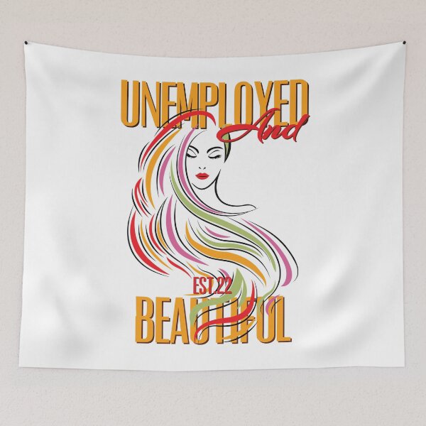 Item preview, UNEMPOLYED AND BEAUTIFUL designed and sold by GAADesignz.