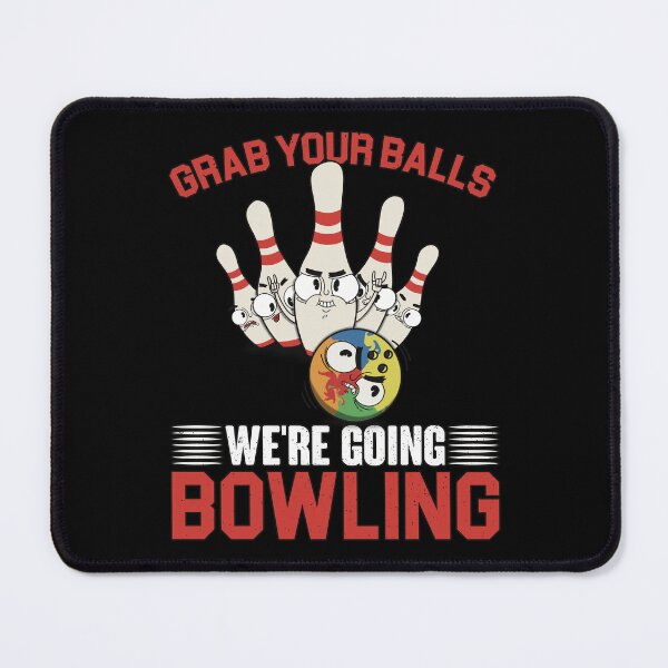 Item preview, grab your balls were going bowling designed and sold by ImaginarStore.