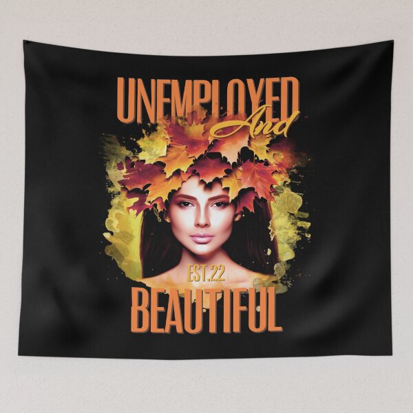Item preview, UNEMPOLYED AND BEAUTIFUL designed and sold by GAADesignz.