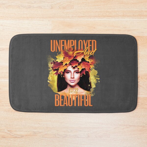 Item preview, UNEMPOLYED AND BEAUTIFUL designed and sold by GAADesignz.