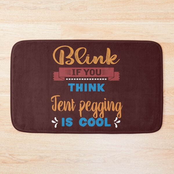 Item preview, Blink If You Think Tent pegging Is Cool Funny Gift Idea For Men Women designed and sold by BelowNormall.