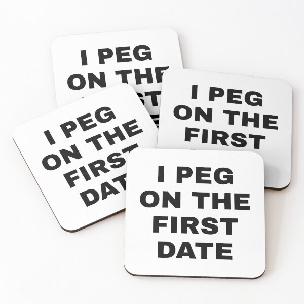 Item preview, I Peg on the First Date designed and sold by BelowNormall.