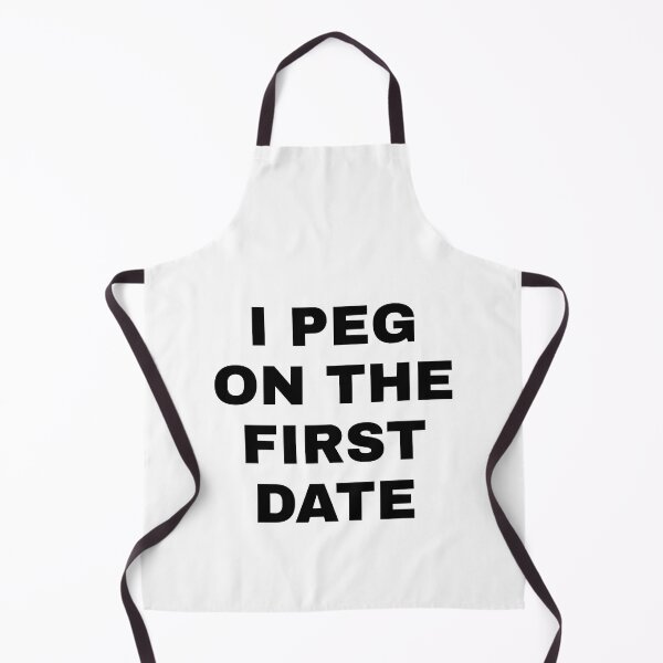 Item preview, I Peg on the First Date designed and sold by BelowNormall.