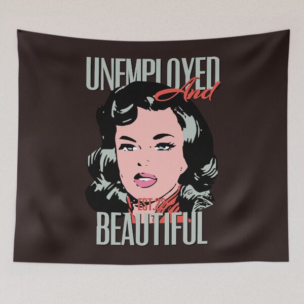 Item preview, UNEMPOLYED AND BEAUTIFUL designed and sold by GAADesignz.