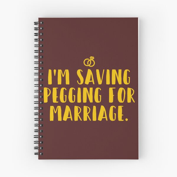 Item preview, I_m Saving Pegging For Marriage  designed and sold by BelowNormall.