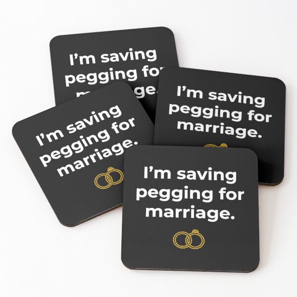 Item preview, I_m Saving Pegging For Marriage  designed and sold by BelowNormall.