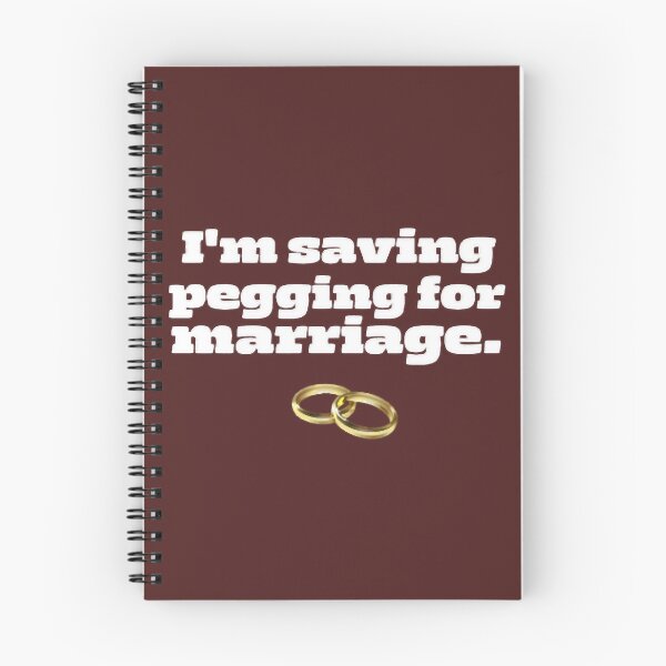 Item preview, I_m Saving Pegging For Marriage  designed and sold by BelowNormall.