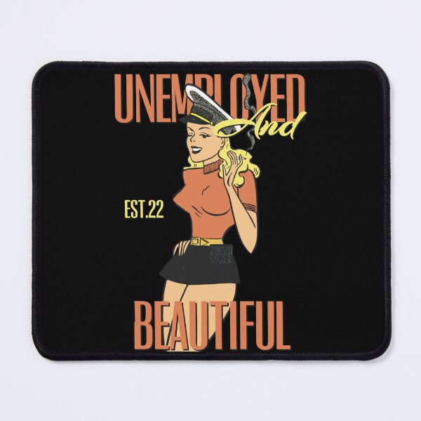 Item preview, UNEMPOLYED AND BEAUTIFUL designed and sold by GAADesignz.
