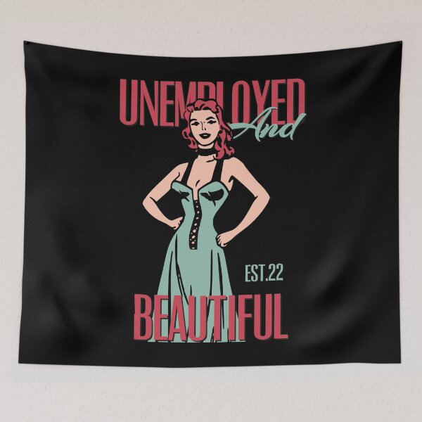Item preview, UNEMPOLYED AND BEAUTIFUL designed and sold by GAADesignz.