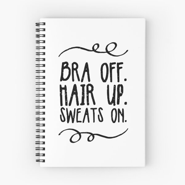 Item preview, Bra Off Hair Up Sweats On Vintage Text designed and sold by Nepaz-Designs.