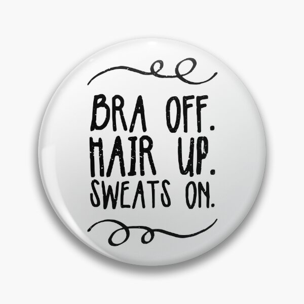 Item preview, Bra Off Hair Up Sweats en texto vintage designed and sold by Nepaz-Designs.
