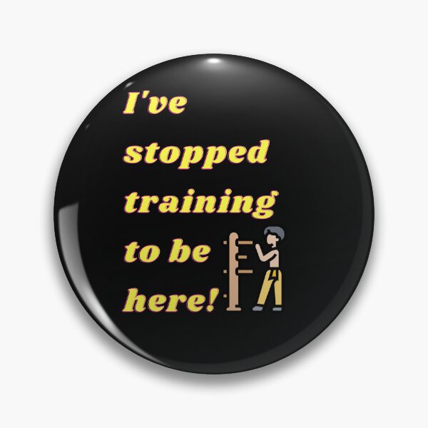 Item preview, I've stopped training to be here  designed and sold by Rob-Ley-Academy.