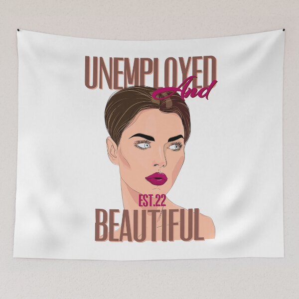 Item preview, UNEMPOLYED AND BEAUTIFUL designed and sold by GAADesignz.