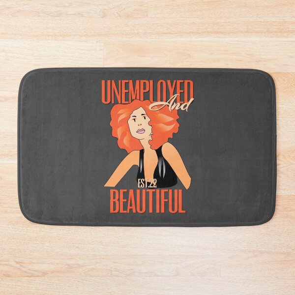 Item preview, UNEMPOLYED AND BEAUTIFUL designed and sold by GAADesignz.