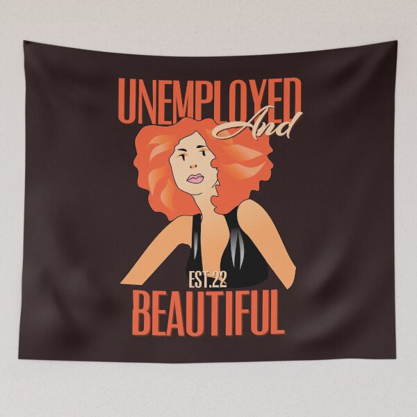 Item preview, UNEMPOLYED AND BEAUTIFUL designed and sold by GAADesignz.