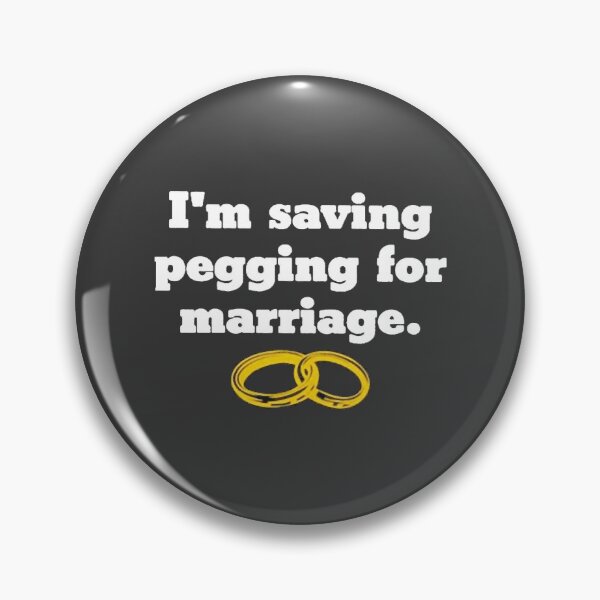Item preview, I_m Saving Pegging For Marriage  designed and sold by shirtsquarter.