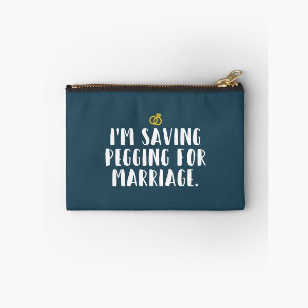 Item preview, I_m Saving Pegging For Marriage  designed and sold by shirtsquarter.