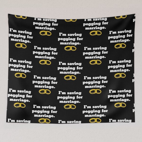 Item preview, I_m Saving Pegging For Marriage  designed and sold by shirtsquarter.