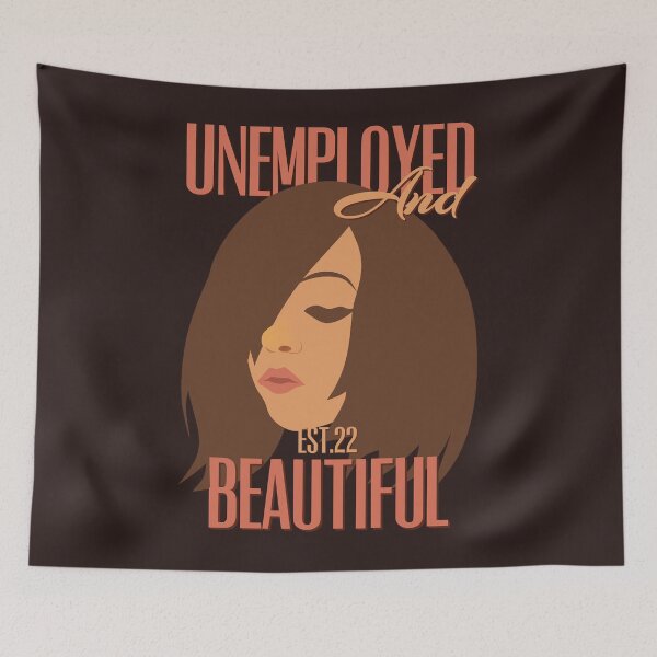 Item preview, UNEMPOLYED AND BEAUTIFUL designed and sold by GAADesignz.
