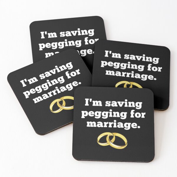 Item preview, I_m Saving Pegging For Marriage  designed and sold by shirtsquarter.