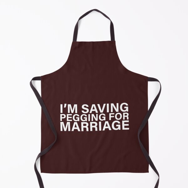 Item preview, I_m Saving Pegging For Marriage designed and sold by shirtsquarter.