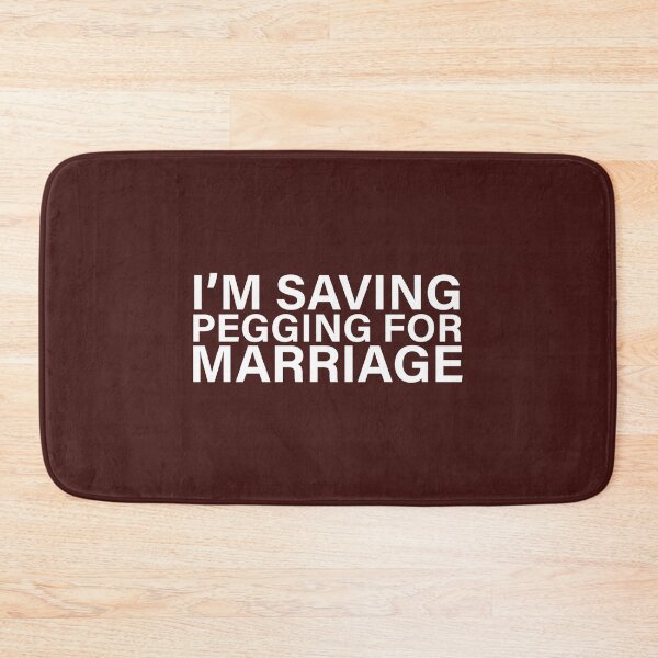 Item preview, I_m Saving Pegging For Marriage  designed and sold by shirtsquarter.