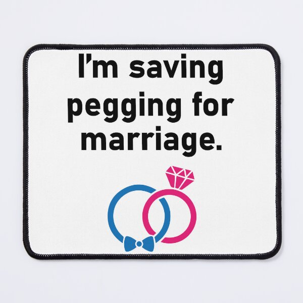 Item preview, I_m saving pegging for marriage designed and sold by shirtsquarter.